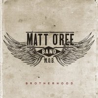 Matt O\'Ree Band - Brotherhood (2016)