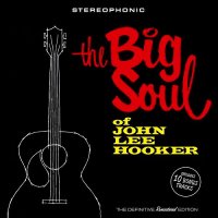 John Lee Hooker - The Big Soul of John Lee Hooker (Bonus Track Version) (2016)