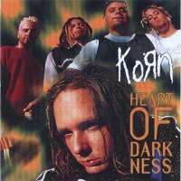 Korn - Heart Of Darkness (Bootleg) (1995)