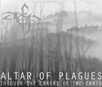 Altar Of Plagues - Through the Cracks of the Earth (2007)