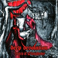 Deep Desolation - Rites Of Blasphemy (2012)