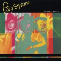 Poly Styrene - Translucence (1980)