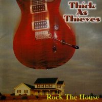 Thick As Thieves - Rock The House (1997)