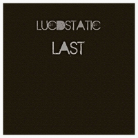 Lucidstatic - Last (2016)