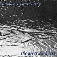 Waves Of Mercury - The Great Darkness (2012)