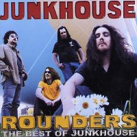 Junkhouse - Rounders: The Best Of Junkhouse (2002)