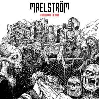 Maelström - Slaughter Of The Dead (Compilation) (2013)