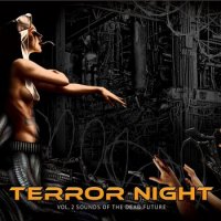 VA - Terror Night - Sounds Of The Dead Future - Vol. 2 (2016)
