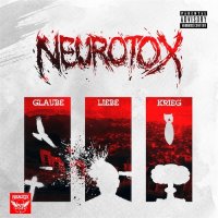 Neurotox - Glaube, Liebe, Krieg (2016)