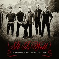 Kutless - It Is Well [Deluxe Edition] (2009)