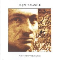 Elijah\'s Mantle - Poets And Visionaries (1996)