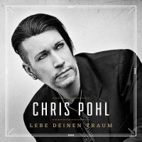 Chris Pohl - Lebe Deinen Traum (2017)