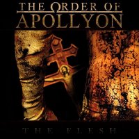 The Order of Apollyon - The Flesh (2010)