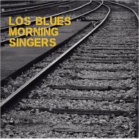 Los Blues Morning Singers - Los Blues Morning Singers (2015)