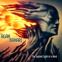 Agah Bahari - The Second Sight Of A Mind (2009)