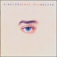 Einsturzende Neubauten - Ende Neu ( reissue 1998 ) (1996)