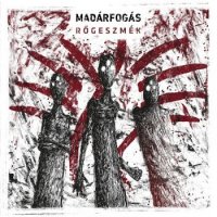 Madárfogás - Rögeszmék (2016)