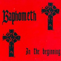 Baphometh - In The Beginning (2004)