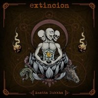 Extincion - Anatta Dukkha (2017)