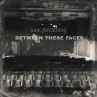 Nancybreathing - Between These Faces (2016)