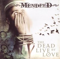 Mendeed - The Dead Live By Love (2007)