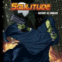 Soulitude - Destroy All Humans (2008)  Lossless