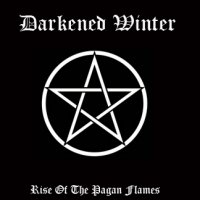 Darkened Winter - Rise of the Pagan Flames (2012)