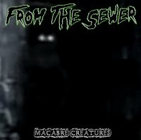 From The Sewer - Macabre Creatures (EP) (2014)