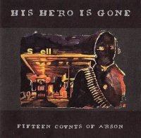 His Hero Is Gone - Fifteen Counts Of Arson (1997)