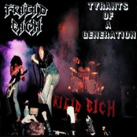Frigid Bich - Tyrants Of A Generation (2011)