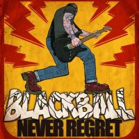 Black Ball - Never Regret (2016)