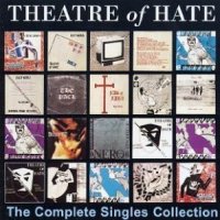 Theatre Of Hate - The Complete Singles Collection (1995)