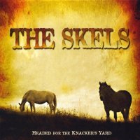 The Skels - Headed For The Knackers Yard (2011)