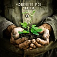 Sacred Mother Tongue - A Light Shines (2012)