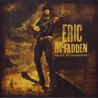 Eric McFadden - Train To Salvation (2009)