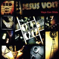 Jesus Volt - Vaya Con Dildo (2013)