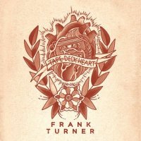 Frank Turner - Tape Deck Heart [Deluxe Edition] (2013)