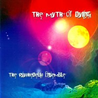 Psychedelic Ensemble - The Myth Of Dying (2010)