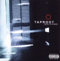 Taproot - Welcome (2002)