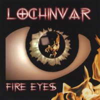 Lochinvar - Fire Eyes (2004)