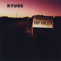 Kyuss - Welcome To Sky Valley (1994)