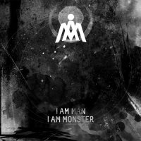 I Am Man, I Am Monster - I Am Man, I Am Monster (2013)