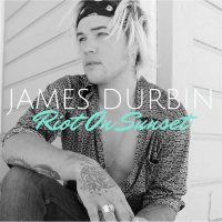 James Durbin - Riot On Sunset (2016)