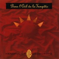 Handful Of Snowdrops - Dans L’Oeil De La Tempete (1991)