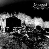 The Conjuration - Madgod: A Psychonautical Journey Into Mania And Dementia (2010)