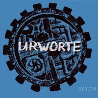 Geysir - Urworte (2011)