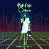 The Night Flight Orchestra - Amber Galactic (2017)  Lossless