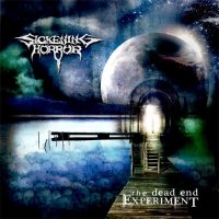 Sickening Horror - The Dead End Experiment (2009)