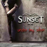 Sunset Mob - Under My Skin (2014)