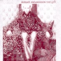 Mikael Erlandsson - The Gift (2003)  Lossless